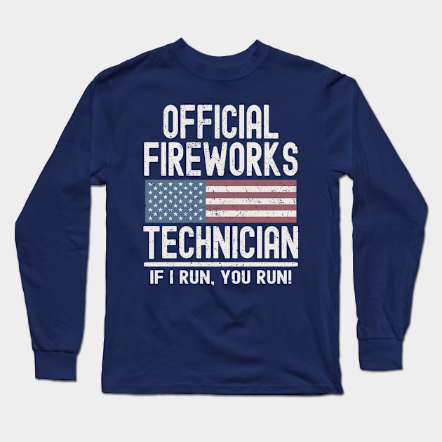 Official Fireworks Technician If I Run, You Run Long Sleeve T-Shirt by Etopix